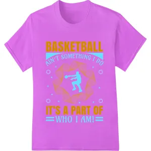 Bold Basketball Passion - Inspiring DTF Heat Transfer
